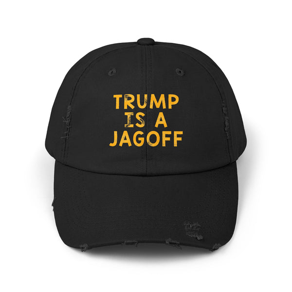 Trump is a Jagoff Distressed Hat