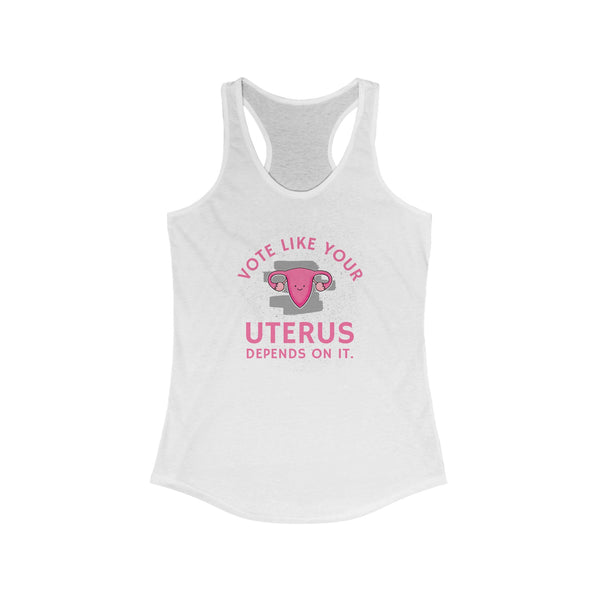 Vote Like Your Uterus Depends on It – Women’s Racerback Tank