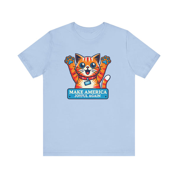 Make America Joyful Again Cat T-Shirt – Unisex