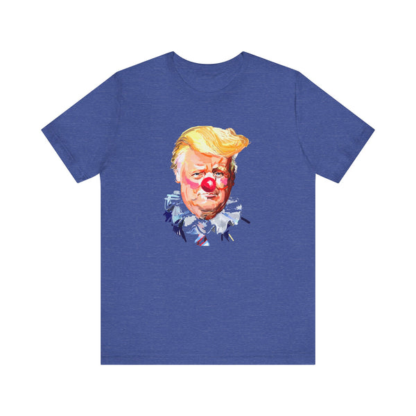 Trump the Clown T-Shirt - Unisex