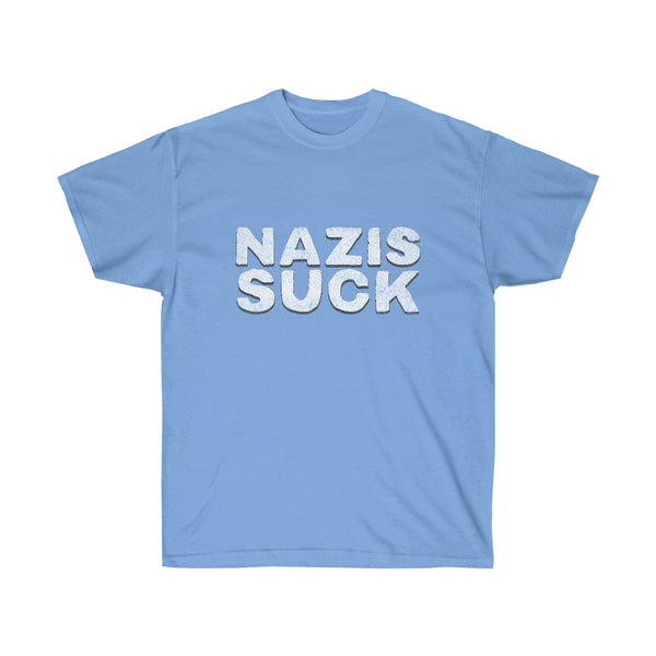 "Nazis Suck" Unisex Ultra Cotton Tee