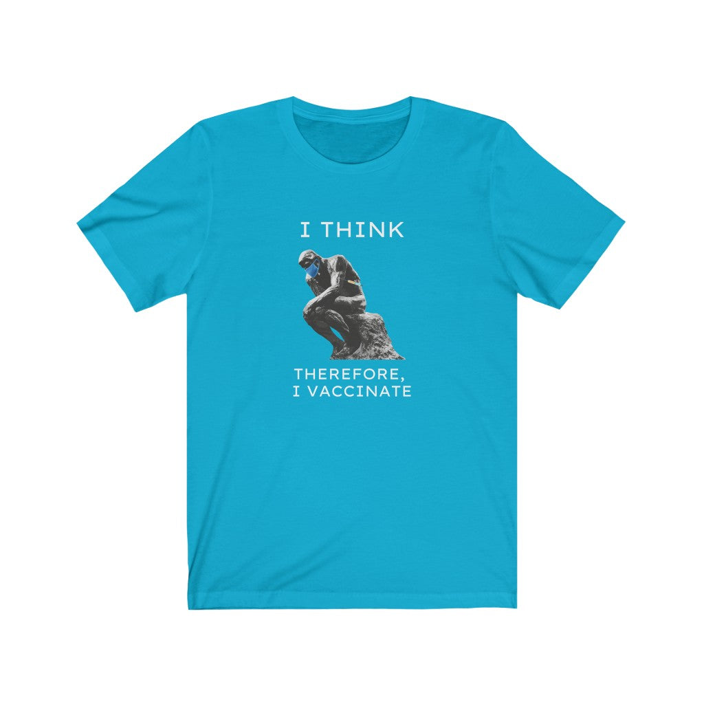 "I think, therefore I vaccinate" Unisex Cotton Tee