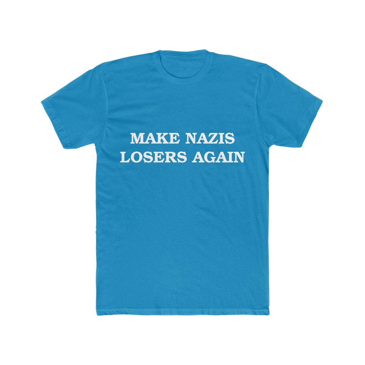 "Make Nazis Losers Again" Unisex Tee
