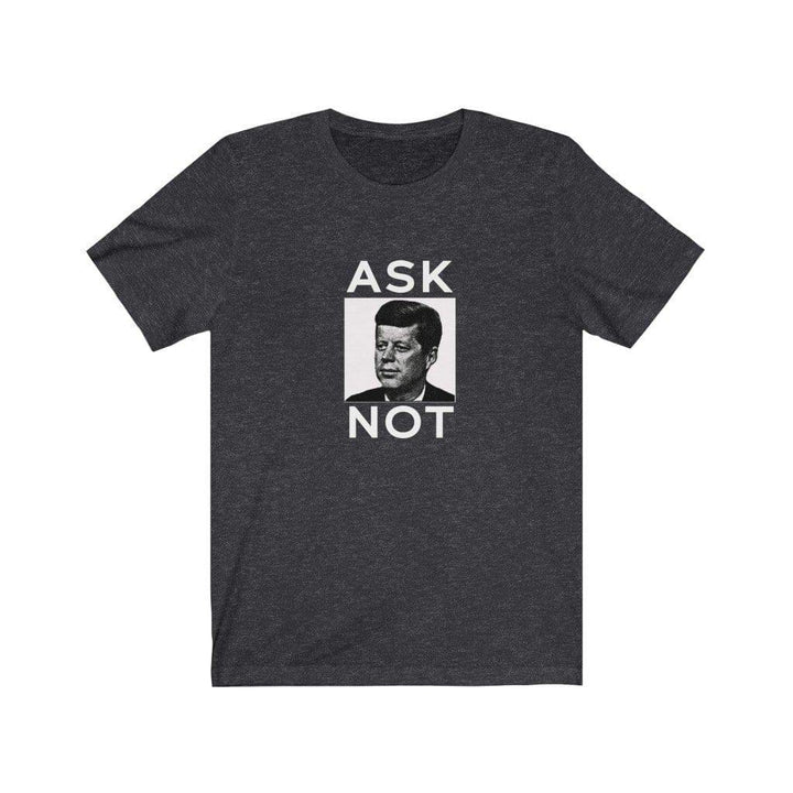 "JFK Ask Not" Unisex Jersey Short Sleeve Tee - True Blue Gear