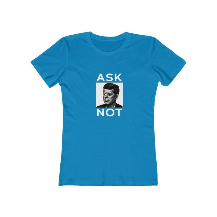 "JFK Ask Not" Women's Tee - True Blue Gear