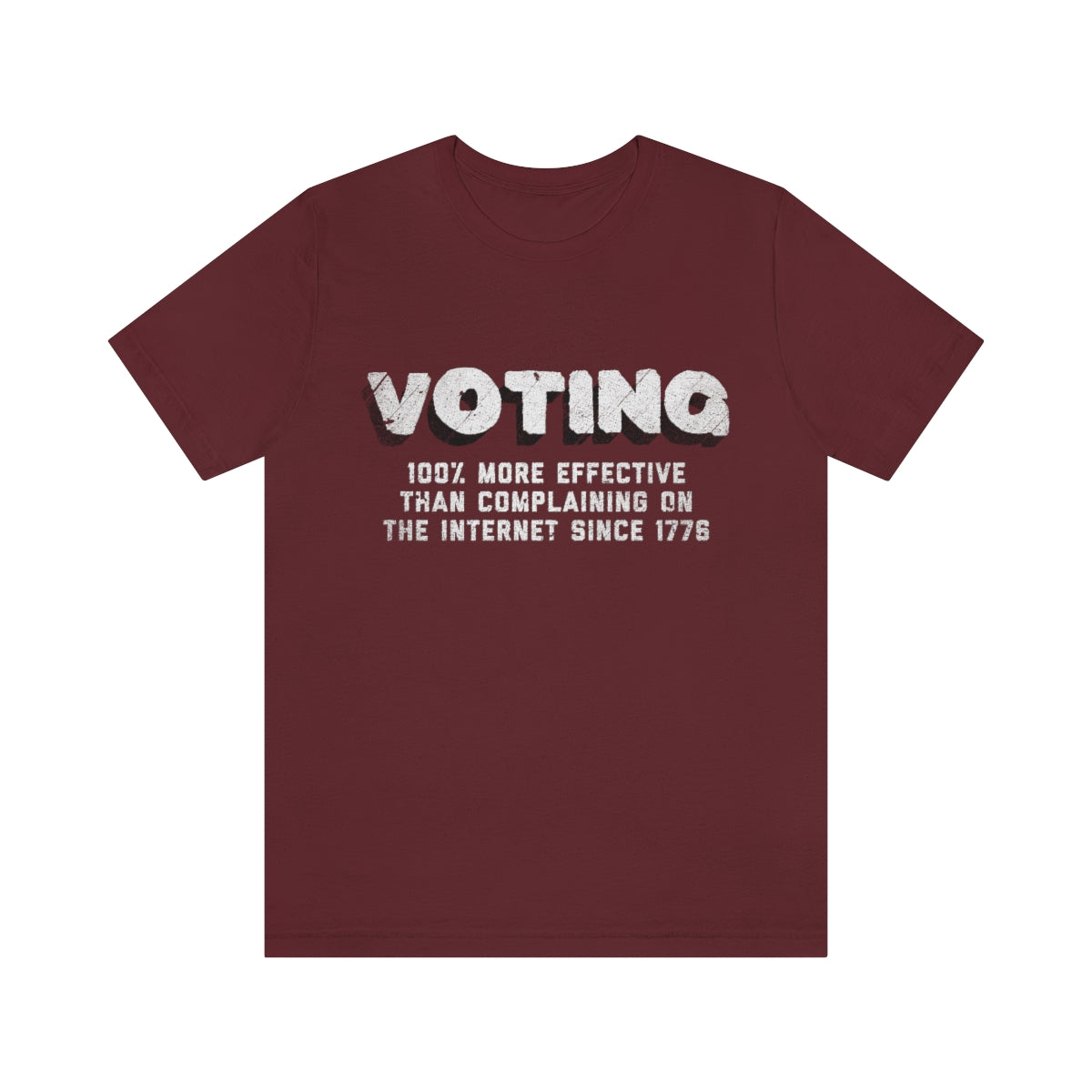 "Voting: 100% More Effective than Complaining on the Internet Since 1976" Unisex Jersey Short Sleeve Tee