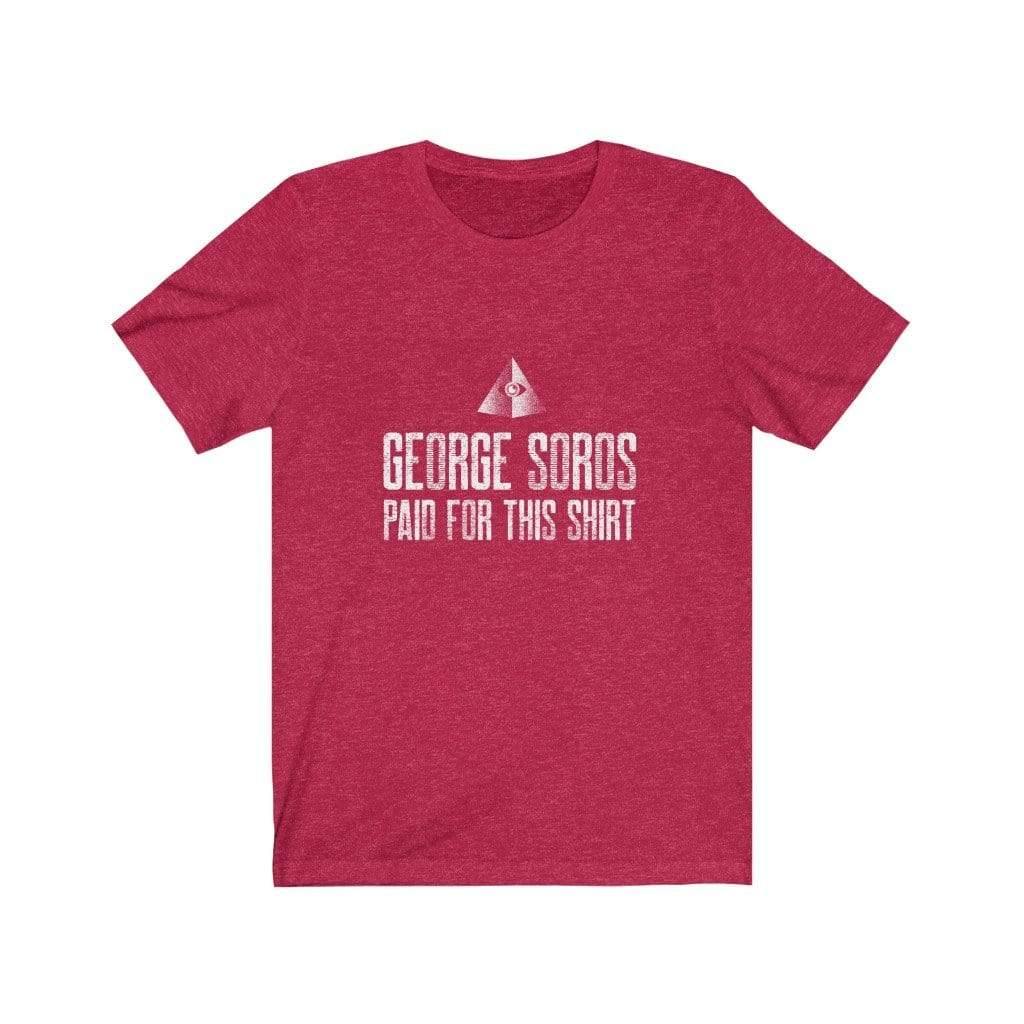 "George Soros Paid for this Shirt" Unisex Jersey Short Sleeve Tee - True Blue Gear