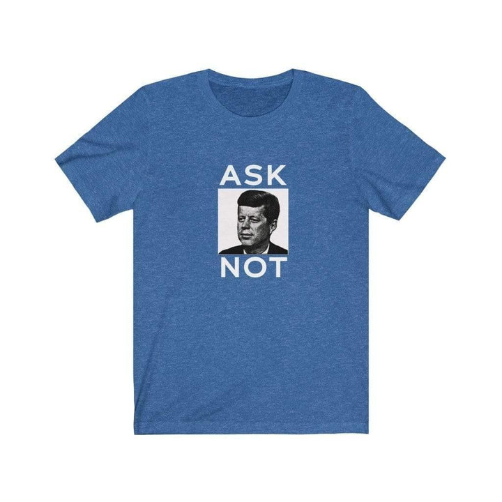 "JFK Ask Not" Unisex Jersey Short Sleeve Tee - True Blue Gear