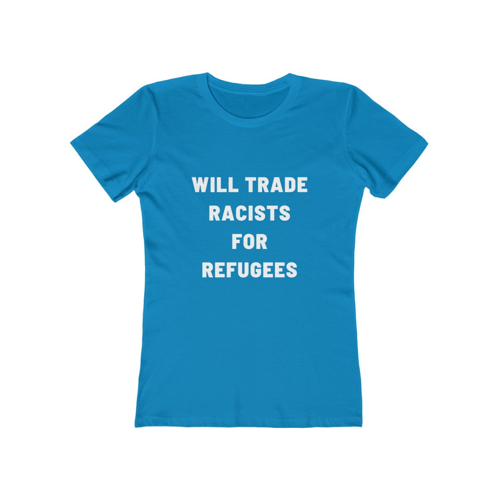 "Will Trade Racists for Refugees" Women's Tee
