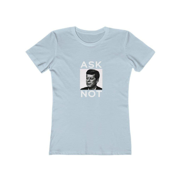 "JFK Ask Not" Women's Tee - True Blue Gear