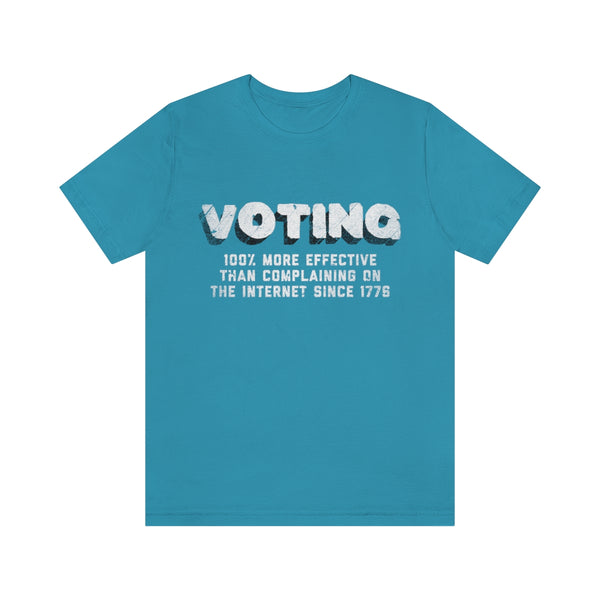 "Voting: 100% More Effective than Complaining on the Internet Since 1976" Unisex Jersey Short Sleeve Tee