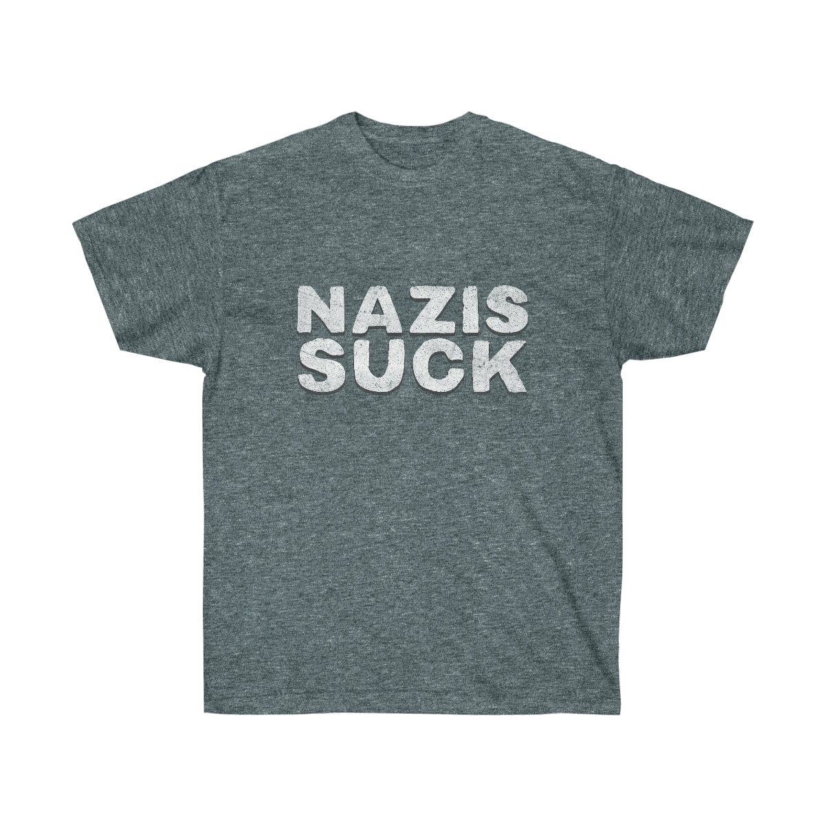 "Nazis Suck" Unisex Ultra Cotton Tee